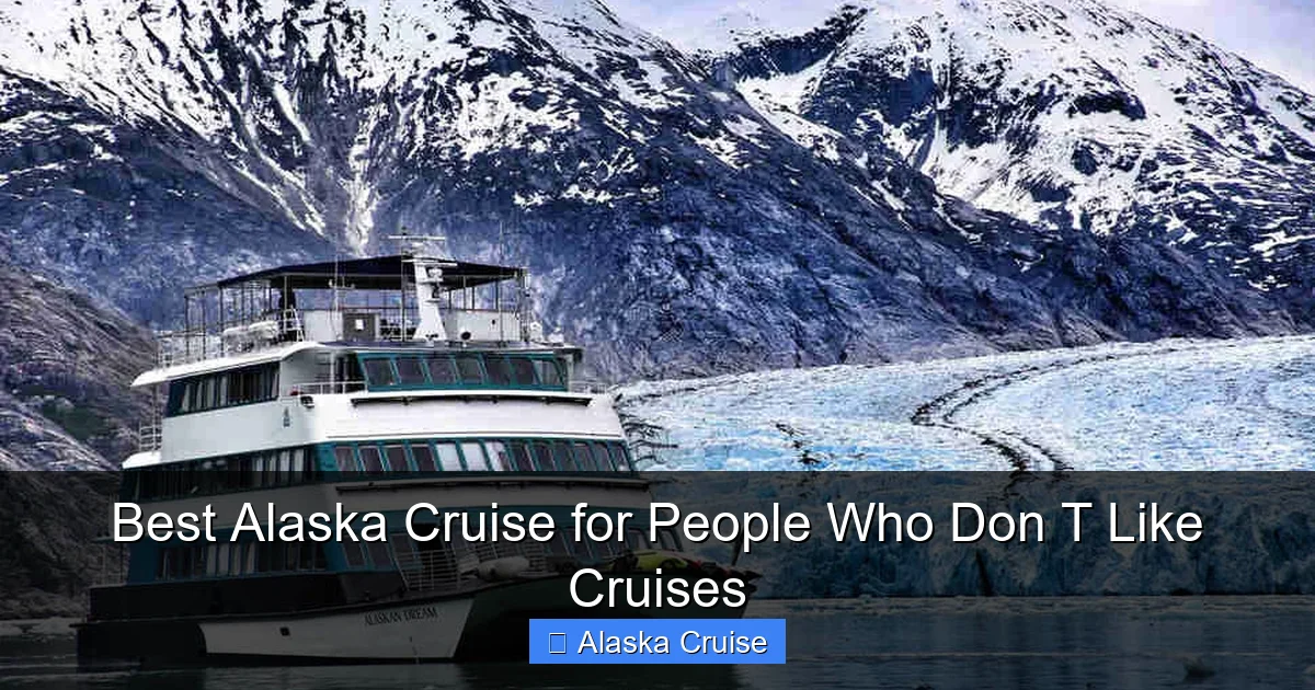 Best Alaska Cruise for People Who Don T Like Cruises