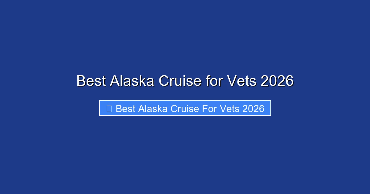 Best Alaska Cruise for Vets 2026