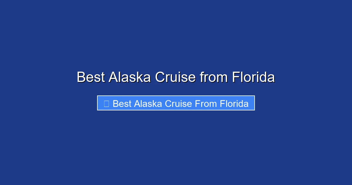 Best Alaska Cruise from Florida