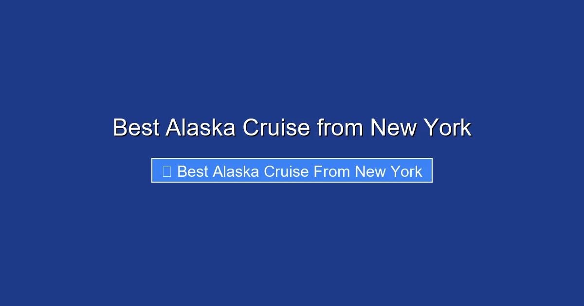 Best Alaska Cruise from New York