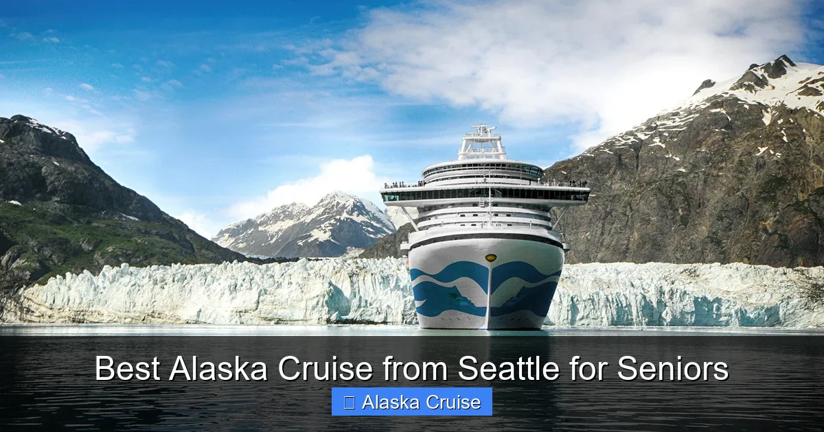 Best Alaska Cruise from Seattle for Seniors