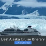 Best Alaska Cruise Itinerary