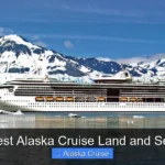 Best Alaska Cruise Land and Sea