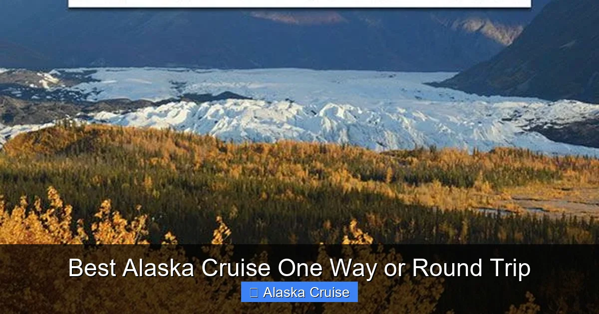 Best Alaska Cruise One Way or Round Trip