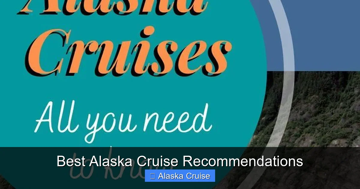 Best Alaska Cruise Recommendations