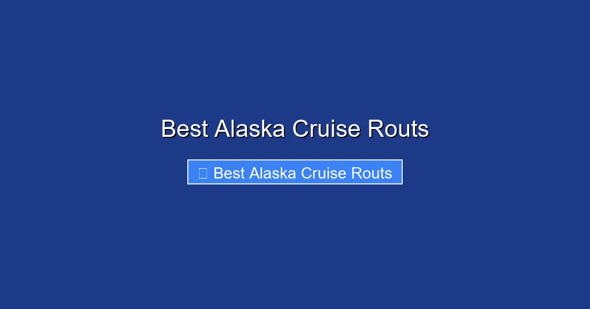 Best Alaska Cruise Routs