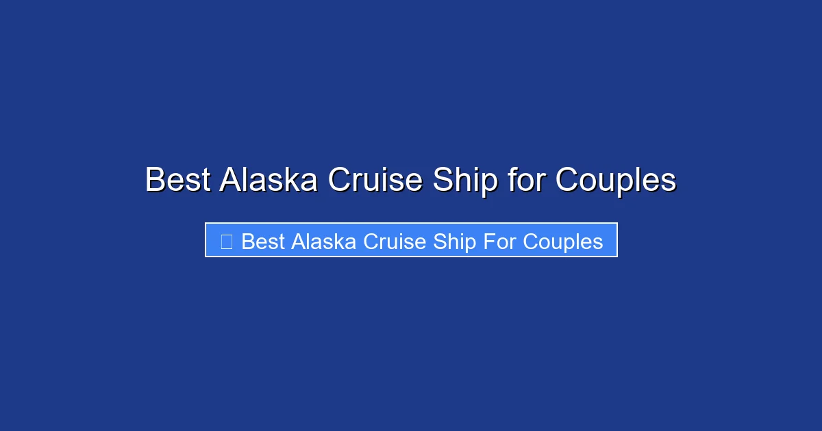 Best Alaska Cruise Ship for Couples