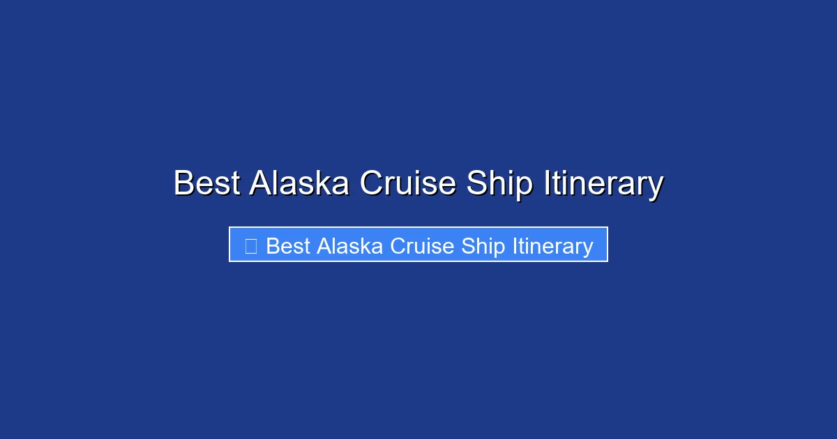 Best Alaska Cruise Ship Itinerary