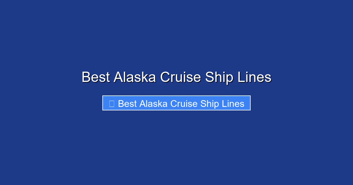 Best Alaska Cruise Ship Lines