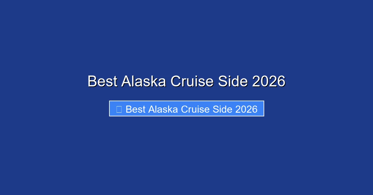 Best Alaska Cruise Side 2026