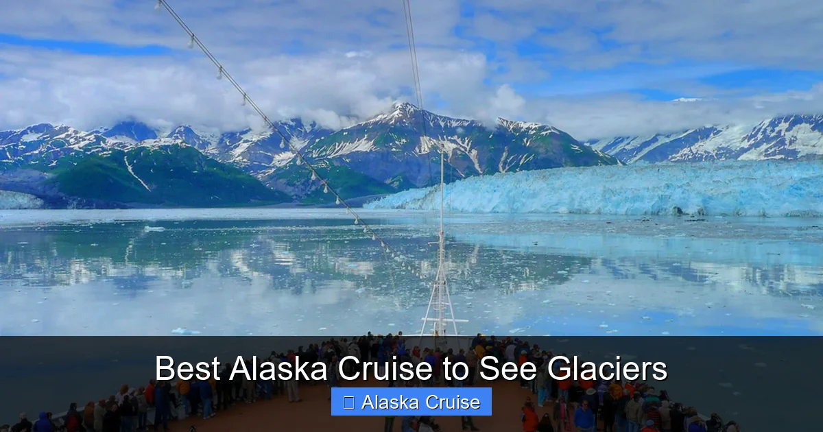 Best Alaska Cruise to See Glaciers