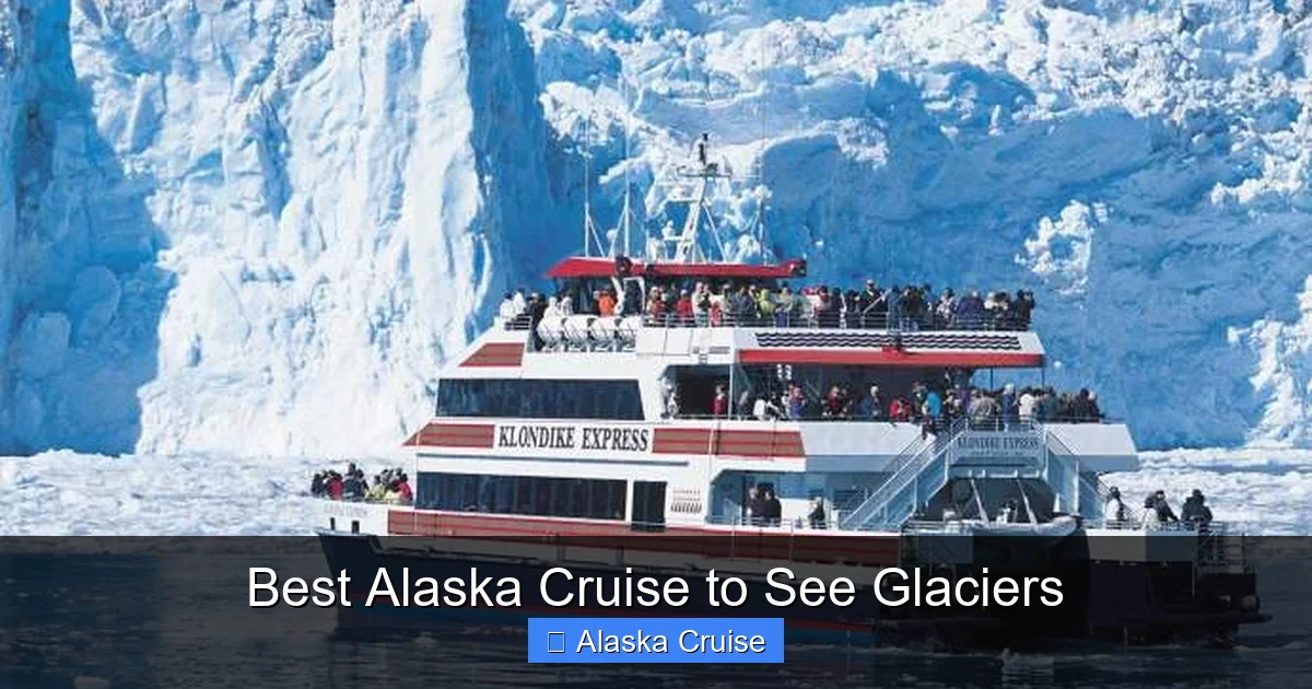 Best Alaska Cruise to See Glaciers