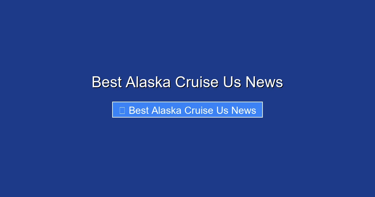 Best Alaska Cruise Us News