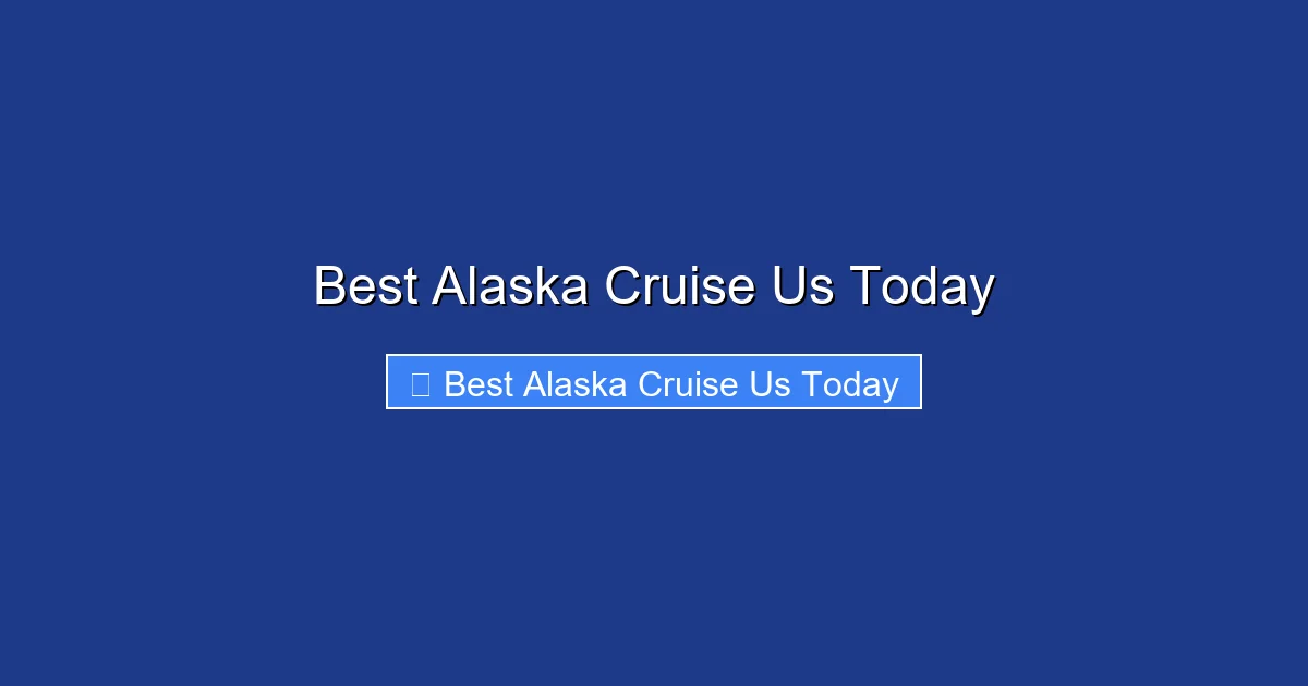 Best Alaska Cruise Us Today