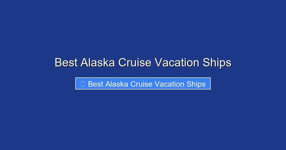 Best Alaska Cruise Vacation Ships