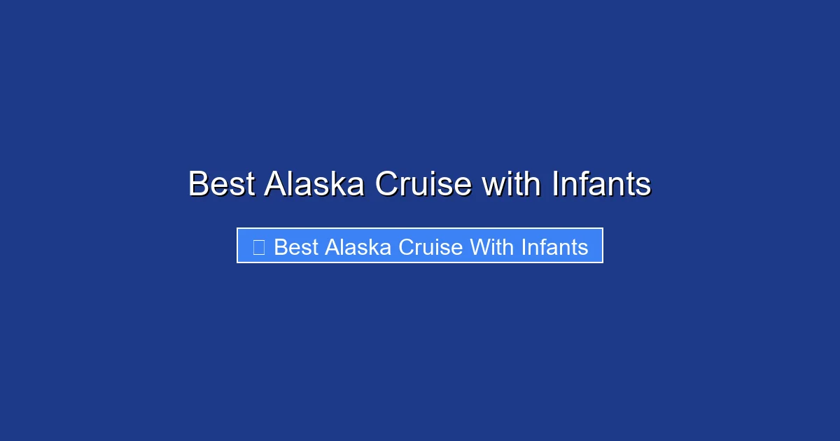 Best Alaska Cruise with Infants