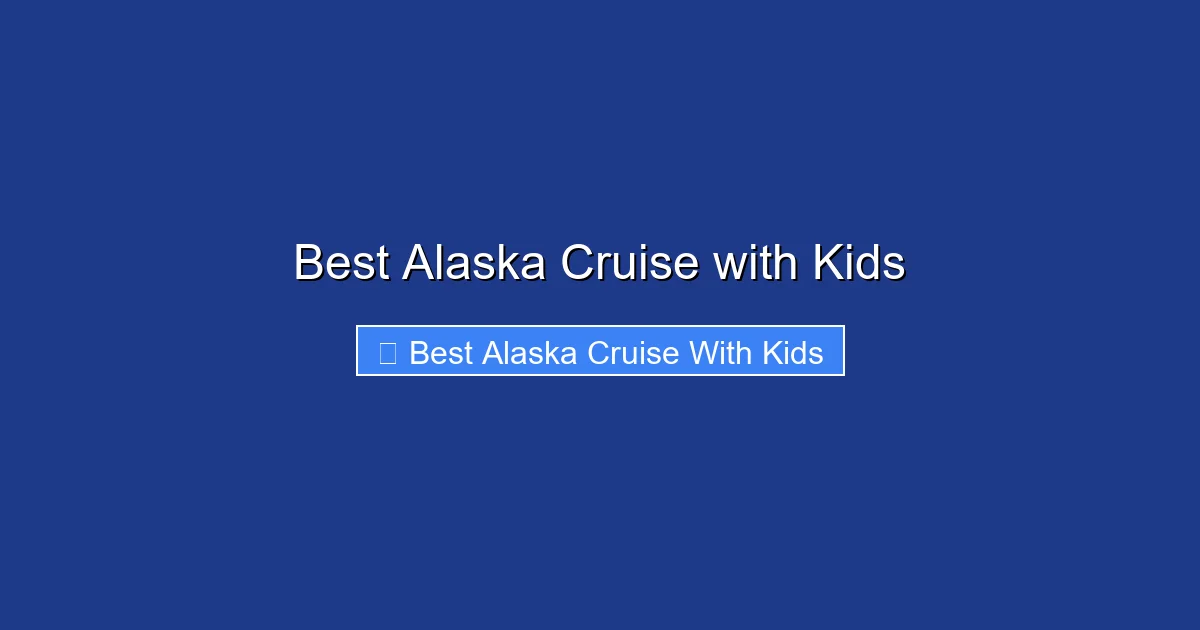 Best Alaska Cruise with Kids