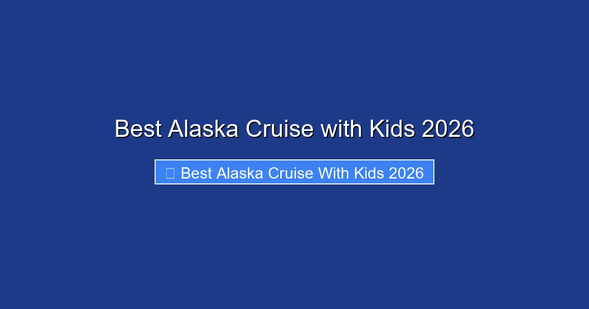 Best Alaska Cruise with Kids 2026