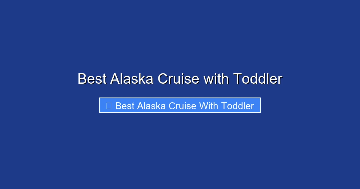 Best Alaska Cruise with Toddler