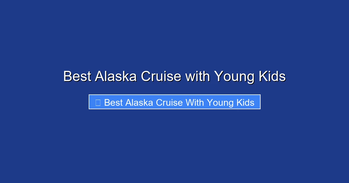 Best Alaska Cruise with Young Kids