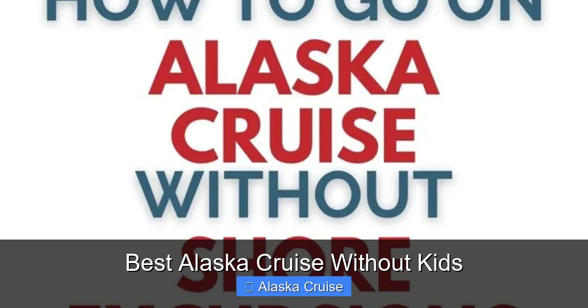 Best Alaska Cruise Without Kids