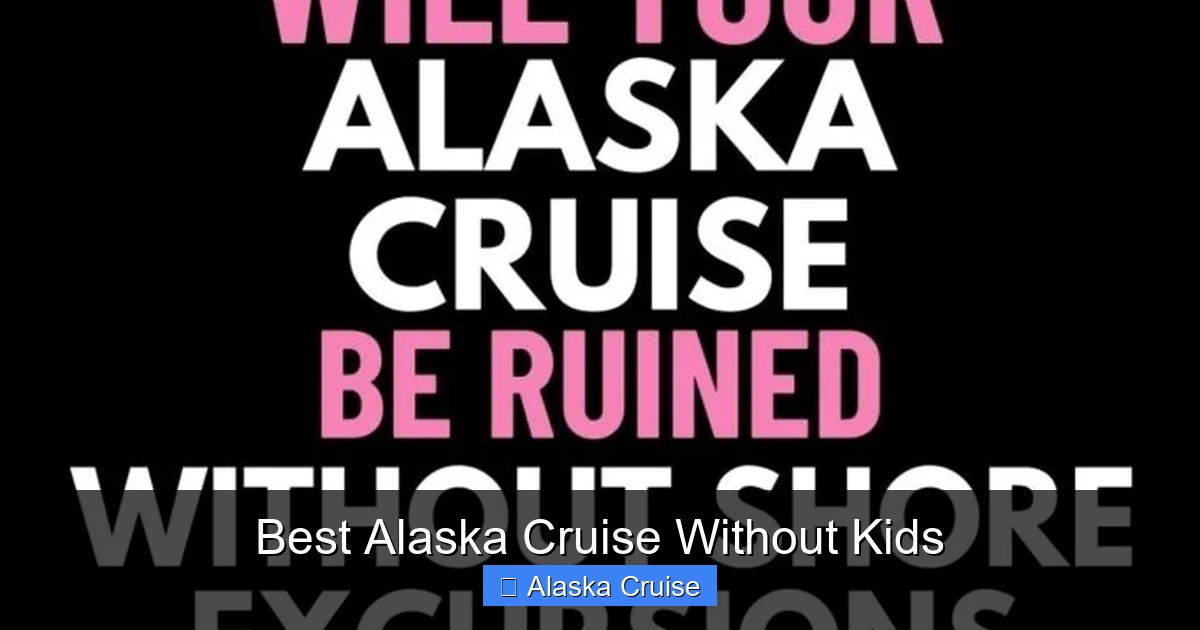 Best Alaska Cruise Without Kids