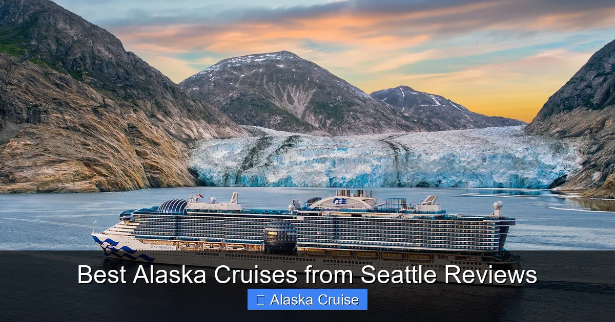 Best Alaska Cruises from Seattle Reviews