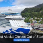 Best Alaska Cruises Out of Seattle