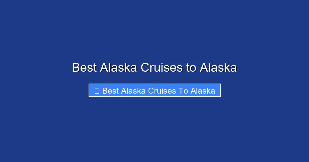 Best Alaska Cruises to Alaska