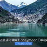 Best Alaska Honeymoon Cruise