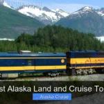 Best Alaska Land and Cruise Tours