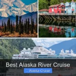 Best Alaska River Cruise