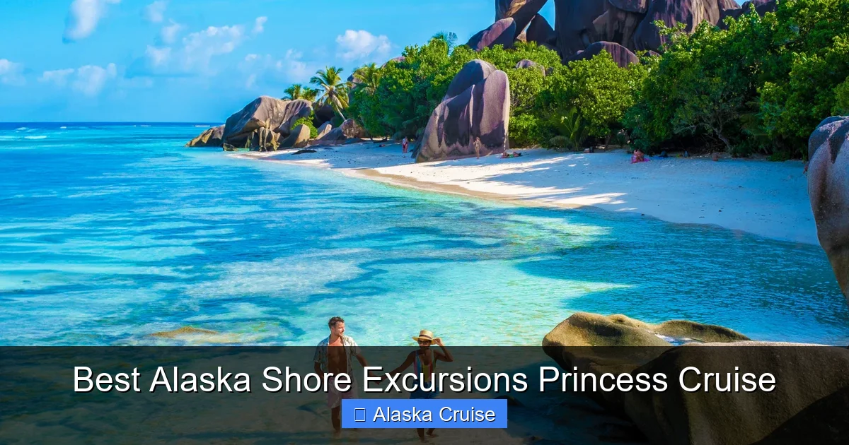 Best Alaska Shore Excursions Princess Cruise