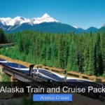 Best Alaska Train and Cruise Packages
