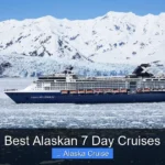 Best Alaskan 7 Day Cruises