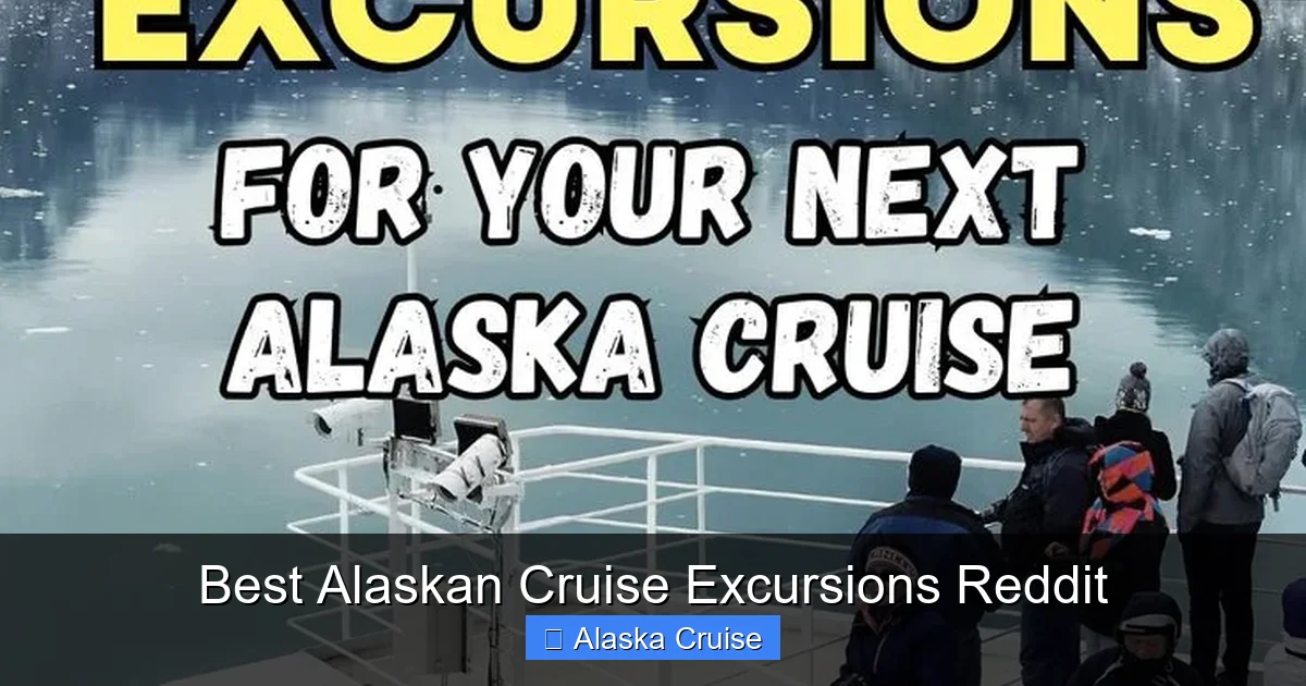 Best Alaskan Cruise Excursions Reddit