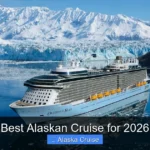 Best Alaskan Cruise for 2026