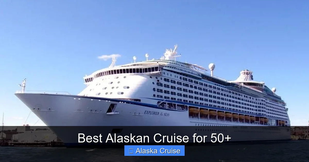 Best Alaskan Cruise for 50+