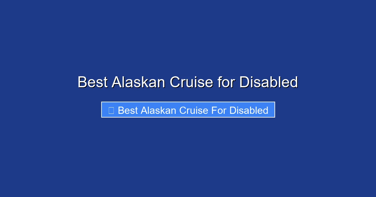 Best Alaskan Cruise for Disabled