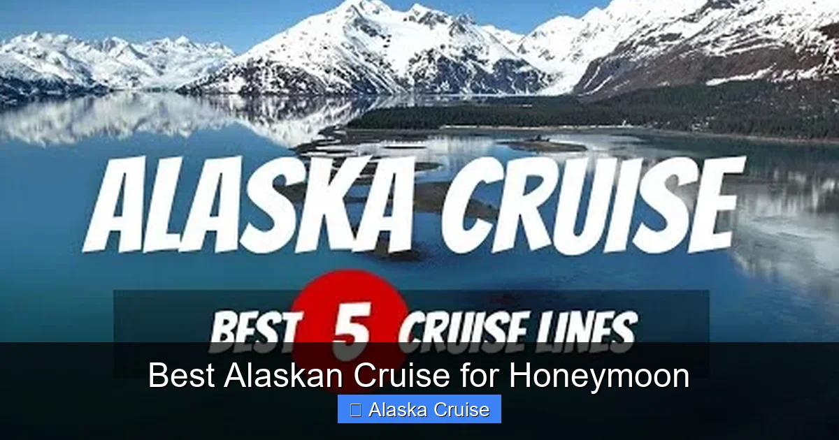 Best Alaskan Cruise for Honeymoon