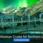 Best Alaskan Cruise for Northern Lights