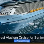 Best Alaskan Cruise for Seniors