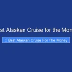 Best Alaskan Cruise for the Money