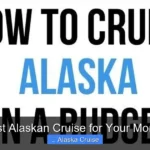 Best Alaskan Cruise for Your Money