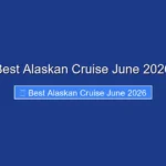 Best Alaskan Cruise June 2026