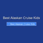 Best Alaskan Cruise Kids