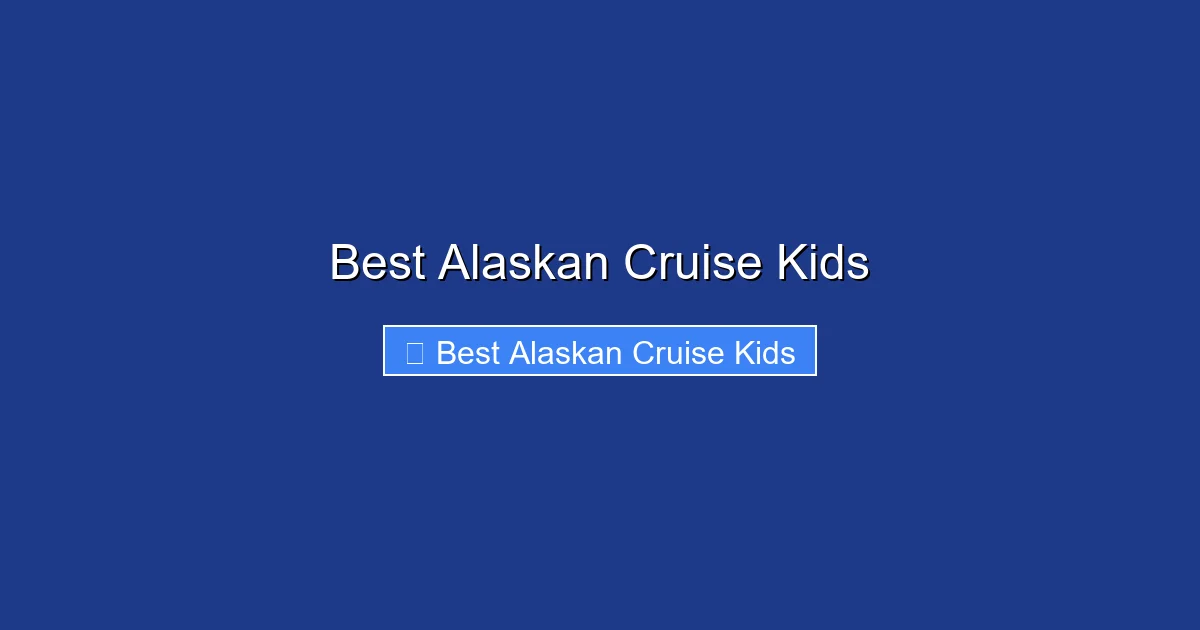 Best Alaskan Cruise Kids