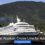 Best Alaskan Cruise Line for Adults