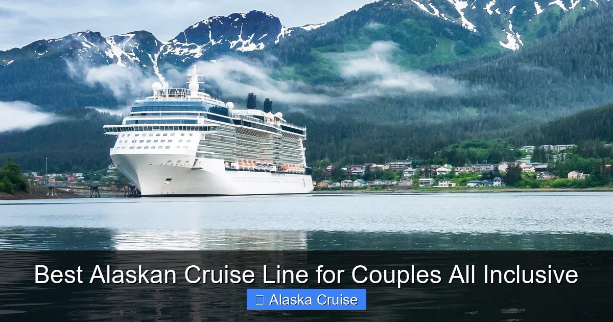 Best Alaskan Cruise Line for Couples All Inclusive