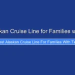 Best Alaskan Cruise Line for Families with Teens